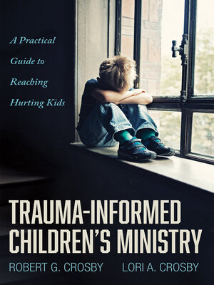 cover image of Trauma-Informed Children's Ministry